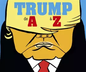 Couverture du produit · Trump de A à Z