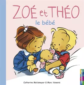 Couverture du produit · Zoé et Théo : Le bébé
