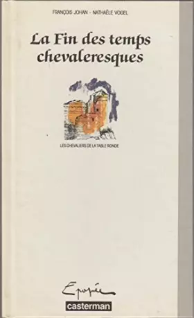 Couverture du produit · La fin des temps chevaleresques
