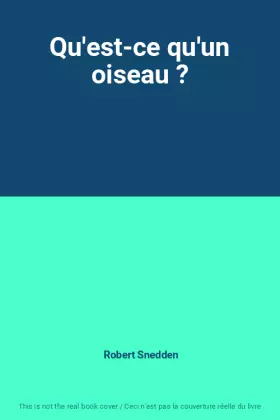 Couverture du produit · Qu'est-ce qu'un oiseau ?
