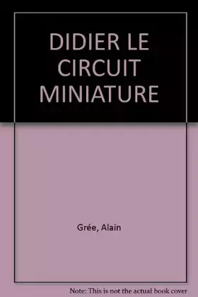 Couverture du produit · DIDIER LE CIRCUIT MINIATURE
