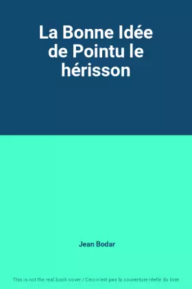Couverture du produit · La Bonne Idée de Pointu le hérisson