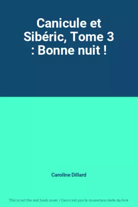 Couverture du produit · Canicule et Sibéric, Tome 3 : Bonne nuit !