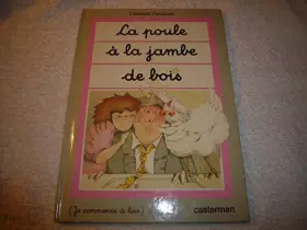 Couverture du produit · La poule à la jambe de bois