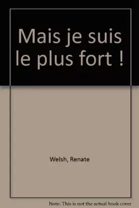 Couverture du produit · Mais je suis le plus fort !