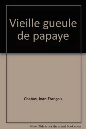 Couverture du produit · Vieille gueule de papaye