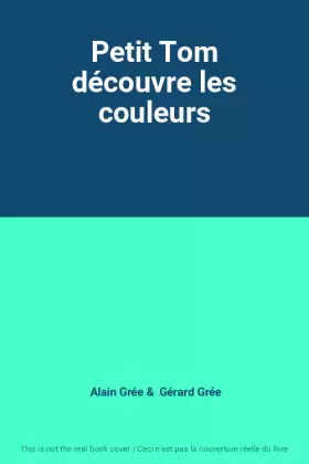 Couverture du produit · Petit Tom découvre les couleurs