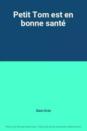Couverture du produit · Petit Tom est en bonne santé