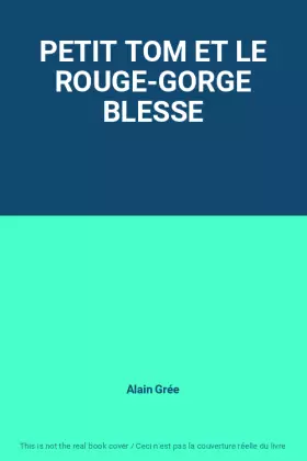 Couverture du produit · PETIT TOM ET LE ROUGE-GORGE BLESSE