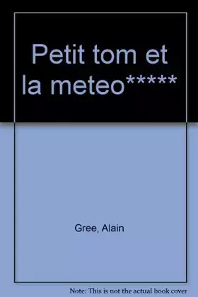 Couverture du produit · Petit Tom et la météo