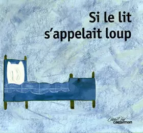 Couverture du produit · Si le lit s'appelait loup