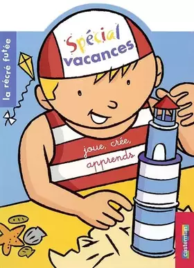 Couverture du produit · Spécial vacances : Joue, crée, apprends