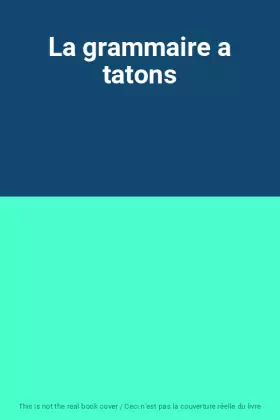 Couverture du produit · La grammaire a tatons