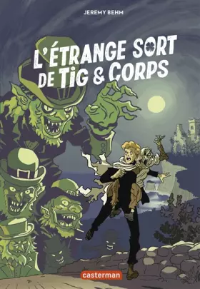 Couverture du produit · L'étrange sort de Tig et Corps