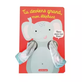 Couverture du produit · Viens dans mes bras ! - Tu deviens grand, mon éléphant