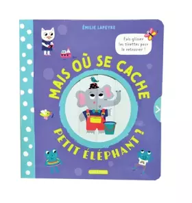 Couverture du produit · Mais où se cache petit éléphant ?