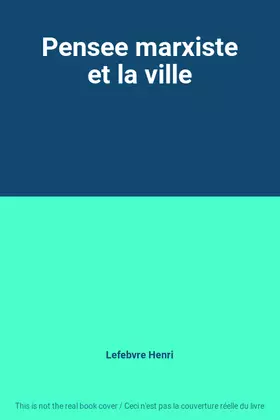 Couverture du produit · Pensee marxiste et la ville
