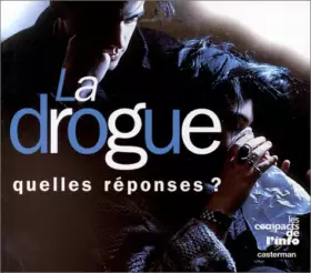 Couverture du produit · La drogue, quelles réponses ?