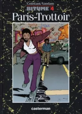 Couverture du produit · Bitume, Tome 4 : Paris-Trottoir