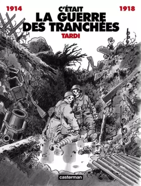 Couverture du produit · C'était la guerre des tranchées