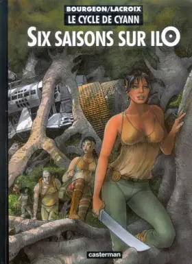 Couverture du produit · Le Cycle de Cyann, tome 2 : Six saisons sur IlO