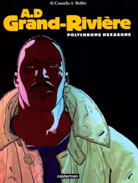 Couverture du produit · A.D. Grand-Rivière, tome 3 : Polychrome hexagone