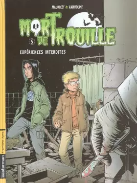 Couverture du produit · Mort de Trouille, Tome 5 : Expériences interdites