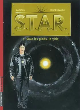 Couverture du produit · S.T.A.R, volume 3 : Sous les pieds, le vide