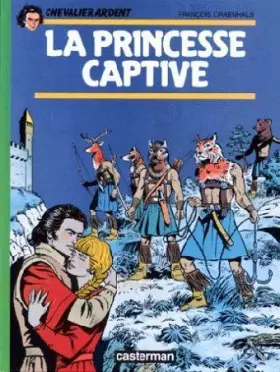 Couverture du produit · Chevalier Ardent, tome 10 : La Princesse captive
