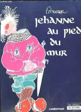 Couverture du produit · Jehanne au pied du mur