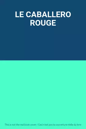 Couverture du produit · LE CABALLERO ROUGE