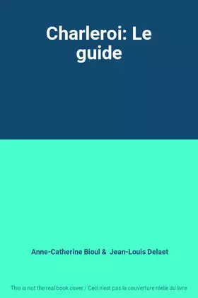 Couverture du produit · Charleroi: Le guide