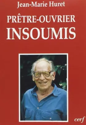 Couverture du produit · Prêtre-ouvrier insoumis