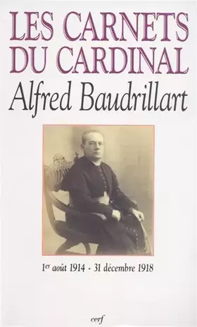 Couverture du produit · Les Carnets du cardinal Baudrillart 1914-1918
