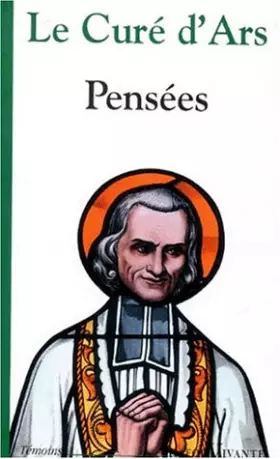 Couverture du produit · LE CURE D'ARS. Sa pensée, son coeur