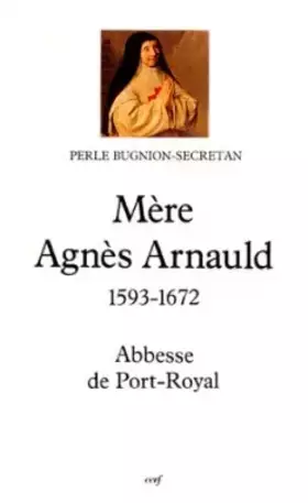 Couverture du produit · Mère Agnès : Abbesse de Port-Royal