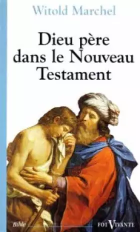 Couverture du produit · Dieu, père dans le Nouveau Testament