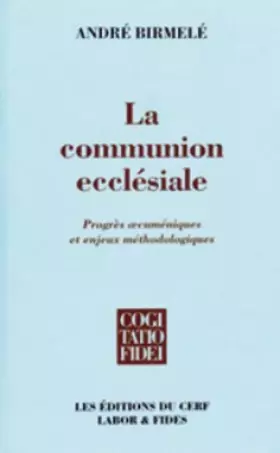 Couverture du produit · Cogitatio Fidei, numéro 218 : La Communion Ecclésiale