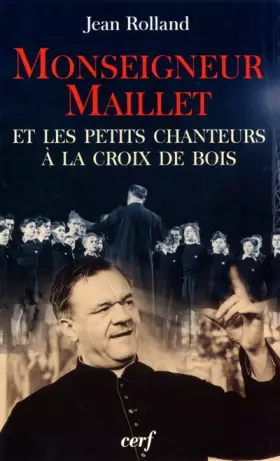 Couverture du produit · Monseigneur Maillet et les petits chanteurs à la croix de bois