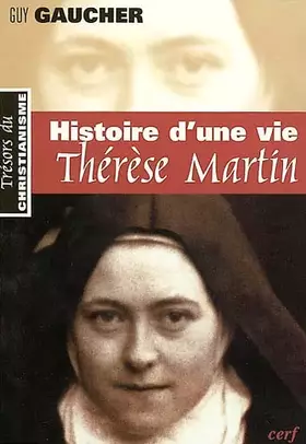 Couverture du produit · Histoire d'une vie : Thérèse Martin