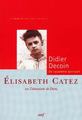 Couverture du produit · Elisabeth Catez ou l'obsession de Dieu
