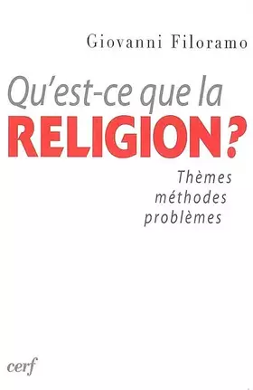 Couverture du produit · Qu'est-ce que la religion ? : Thèmes, méthodes, problèmes