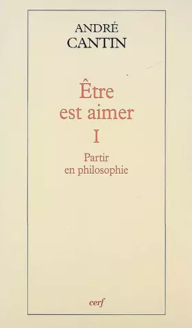 Couverture du produit · Etre est aimer 1 Partir en philosophie