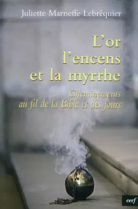 Couverture du produit · L'Or, l'encens et la myrrhe