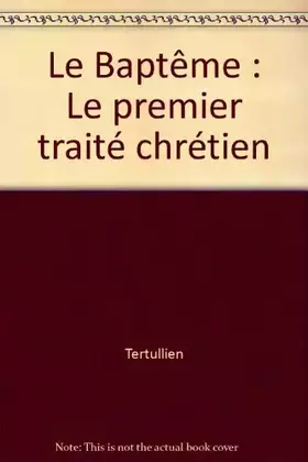 Couverture du produit · Le Baptême: Le premier traité chrétien