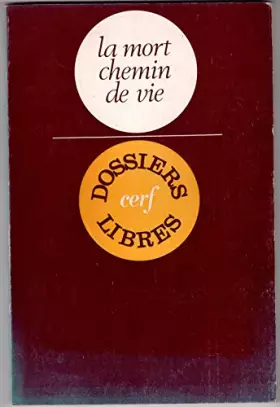 Couverture du produit · La mort chemin de vie.