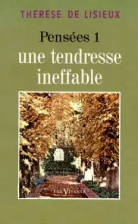 Couverture du produit · PENSEES. Tome 1, Une tendresse ineffable