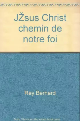 Couverture du produit · Jésus Christ, chemin de notre foi