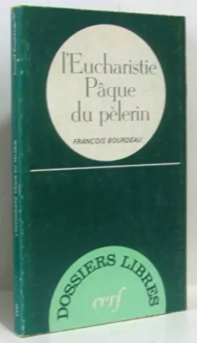 Couverture du produit · L'Eucharistie, Pâque du pélerin.
