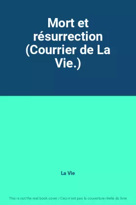 Couverture du produit · Mort et résurrection (Courrier de La Vie.)